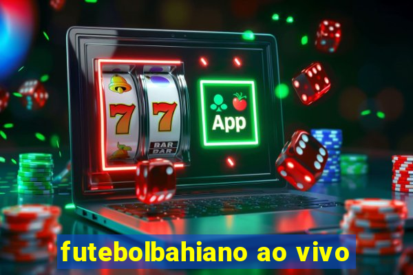 futebolbahiano ao vivo